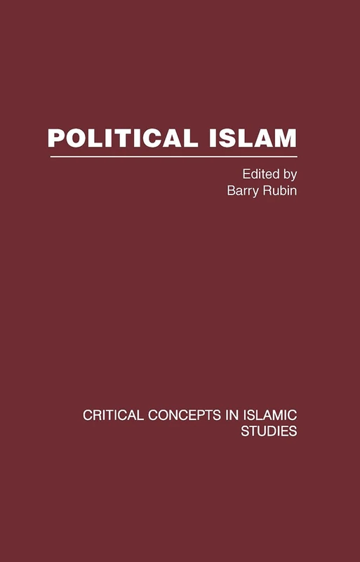 Political Islam: Critical Concepts in Islamic Studies
