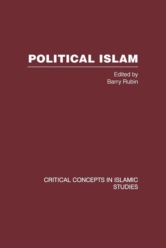 Political Islam: Critical Concepts in Islamic Studies