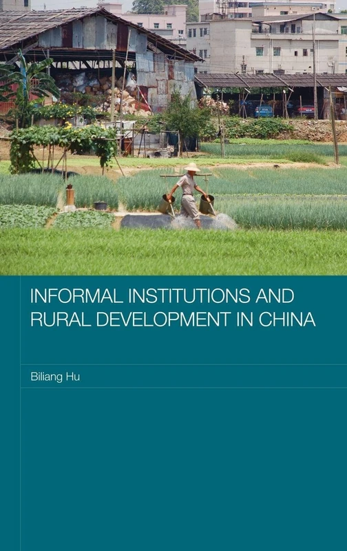Informal Institutions and Rural Development in China (Routledge Studies on the Chinese Economy)