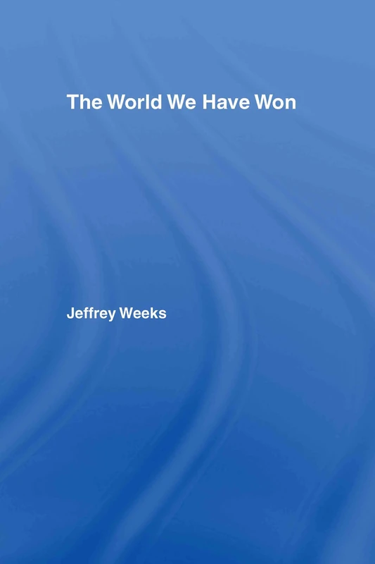 Routledge - The World We Have Won: Erotic and Intimate Life