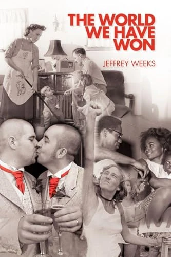 The World We Have Won: The Remaking of Erotic and Intimate Life