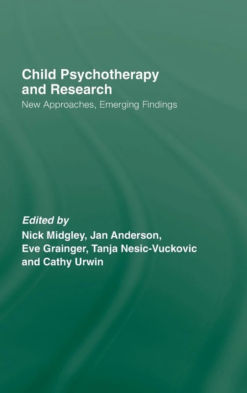 Child Psychotherapy and Research: New Approaches, Emerging Findings