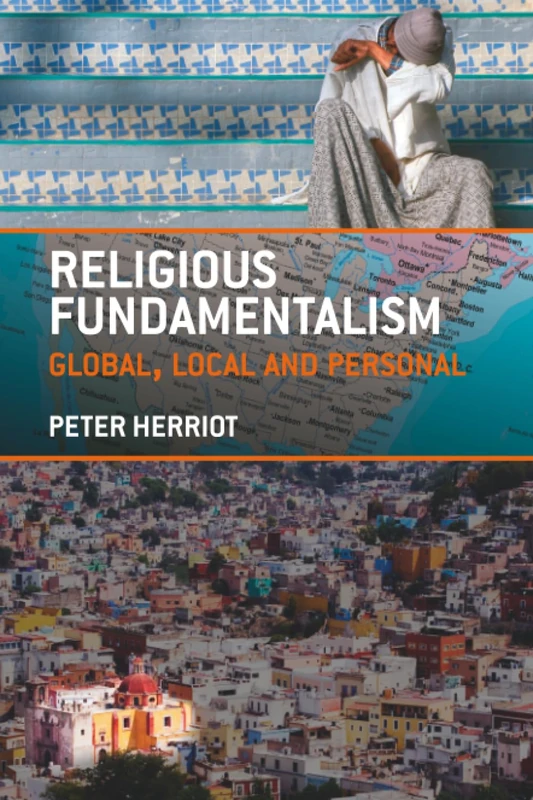 Religious Fundamentalism: Global, Local and Personal