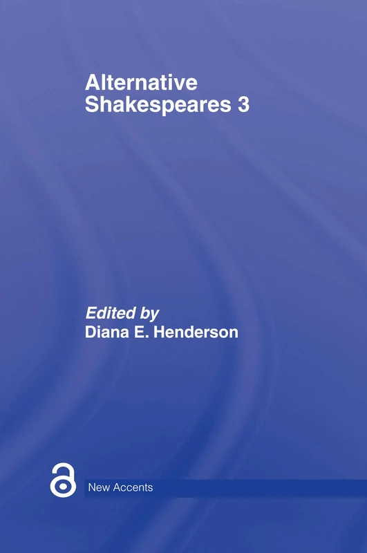Routledge Alternative Shakespeares Volume 3: 03 New Accents