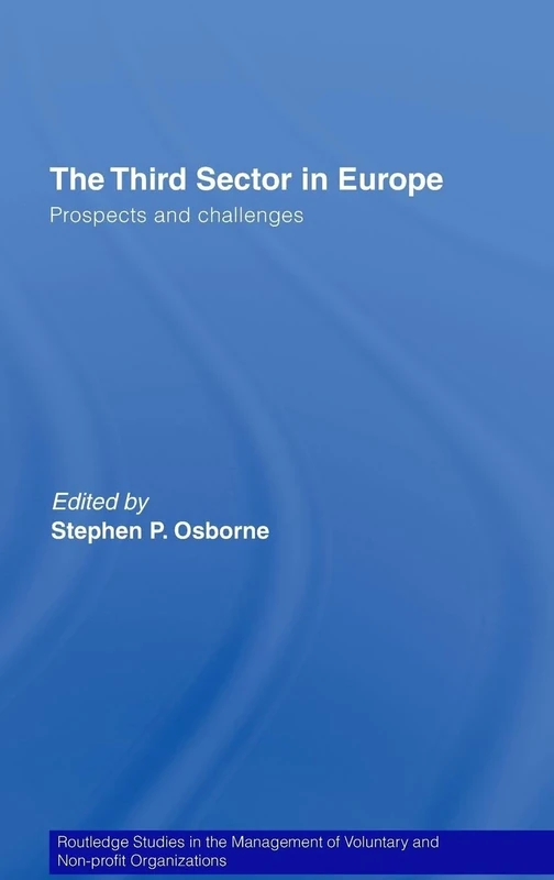 The Third Sector in Europe: Prospects and Challenges: 08 (Routledge Studies in the Management of Voluntary and Non-Profit Organizations)