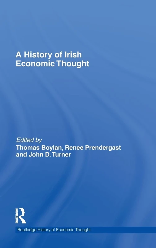 A History of Irish Economic Thought: 11 (The Routledge History of Economic Thought)