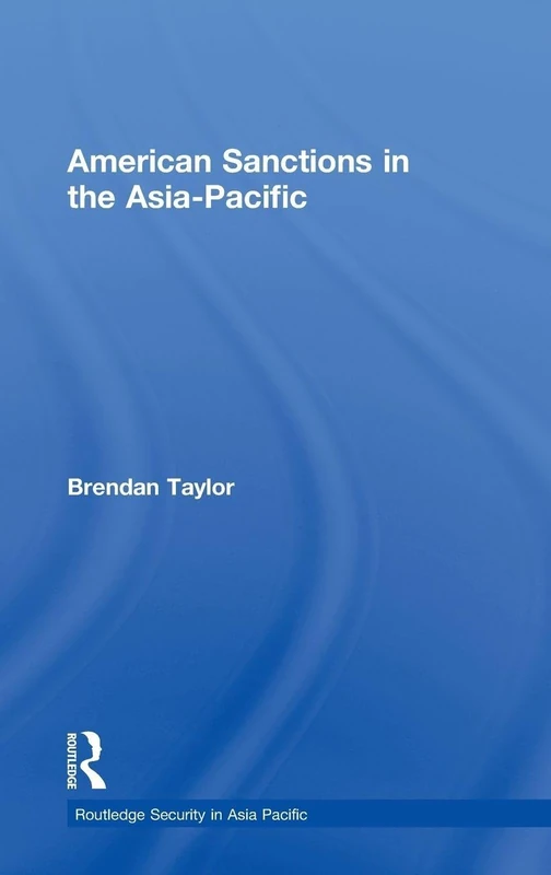 American Sanctions in the Asia-Pacific: 14 (Routledge Security in Asia Pacific Series)