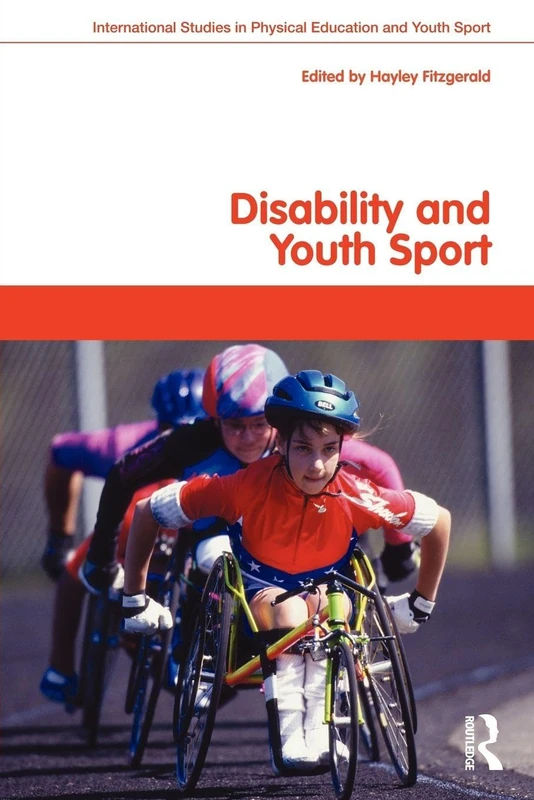 Disability and Youth Sport (Routledge Studies in Physical Education and Youth Sport)