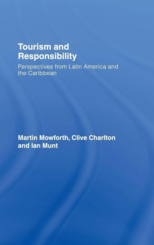 Tourism and Responsibility: Perspectives from Latin America and the Caribbean
