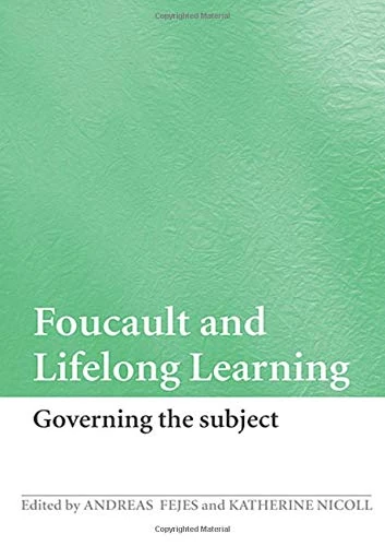 Foucault and Lifelong Learning: Governing the Subject - Image 1