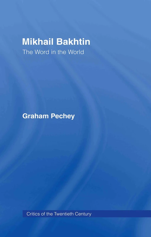 Routledge - Mikhail Bakhtin: The Word in the World