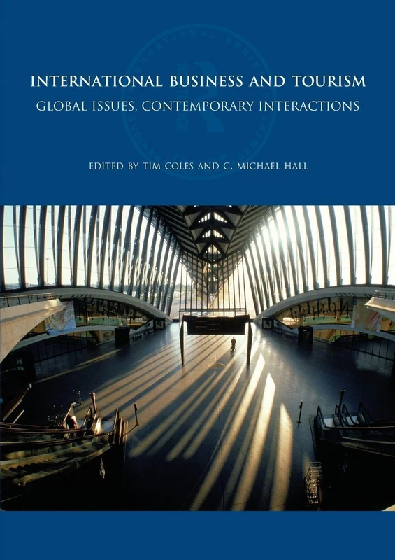 International Business and Tourism: Global Issues, Contemporary Interactions (Routledge International Series in Tourism, Business and Management)
