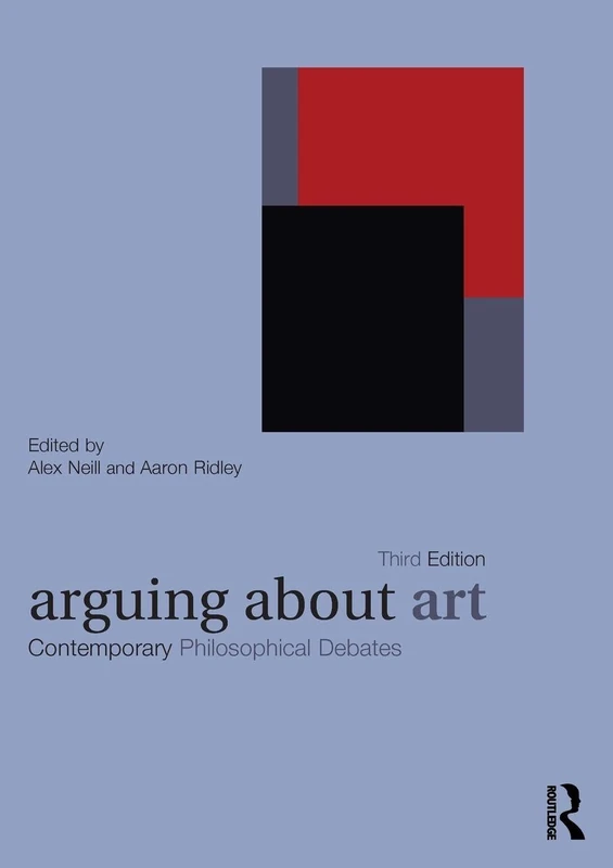 Routledge Arguing About Art: Contemporary Philosophical Debates