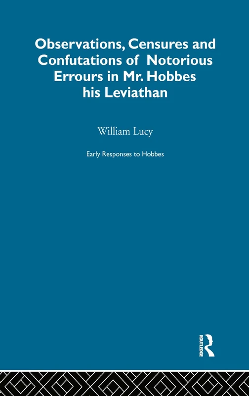 Early Responses to Hobbes: NOTORIOUS ERROURS IN MR. HOBBES HIS LEVIATHAN