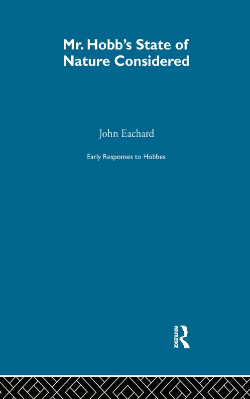 Early Responses to Hobbes: MR HOBB'S STAE OF NATURE CONSIDERED