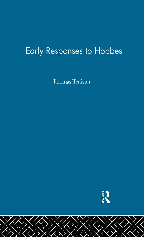Early Responses to Hobbes: THE CREED OF MR. HOBBES EXAMNED