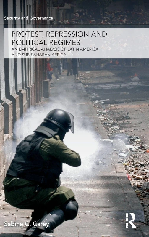 Protest, Repression and Political Regimes: An Empirical Analysis of Latin America and sub-Saharan Africa (Security and Governance)