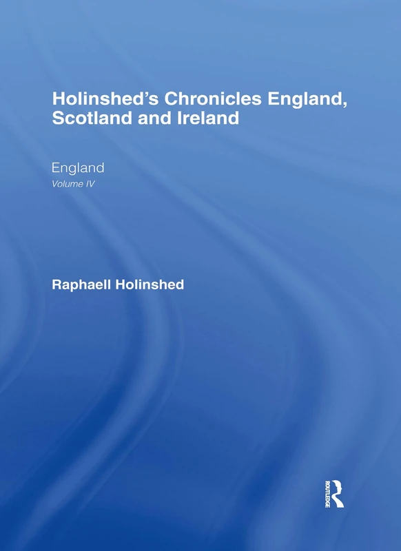 Holinshed's Chronicles England, Scotland and Ireland: 4
