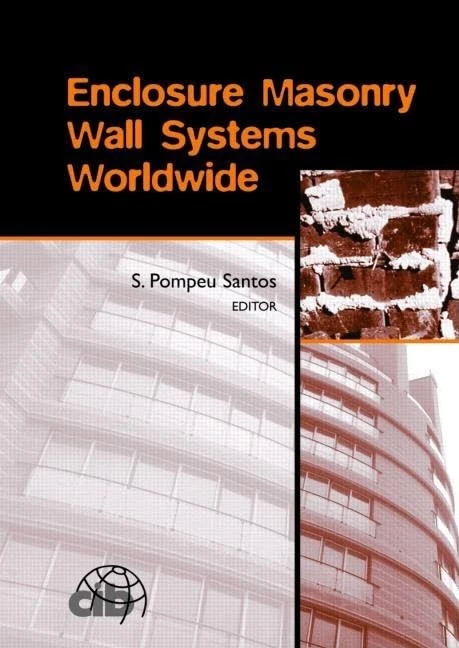 Enclosure Masonry Wall Systems Worldwide: Typical Masonry Wall Enclosures in Belgium, Brazil, China, France, Germany, Greece, India, Italy, Nordic ... and Monographs in Engineering, Water and)