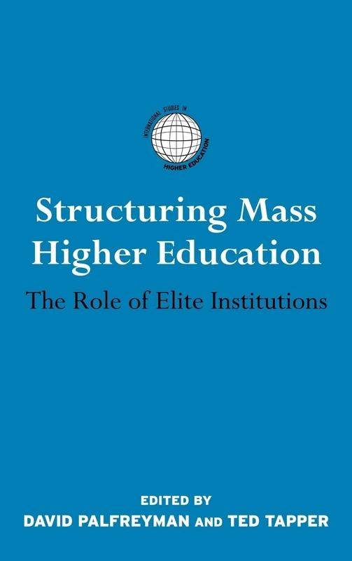 Structuring Mass Higher Education: The Role of Elite Institutions (International Studies in Higher Education)