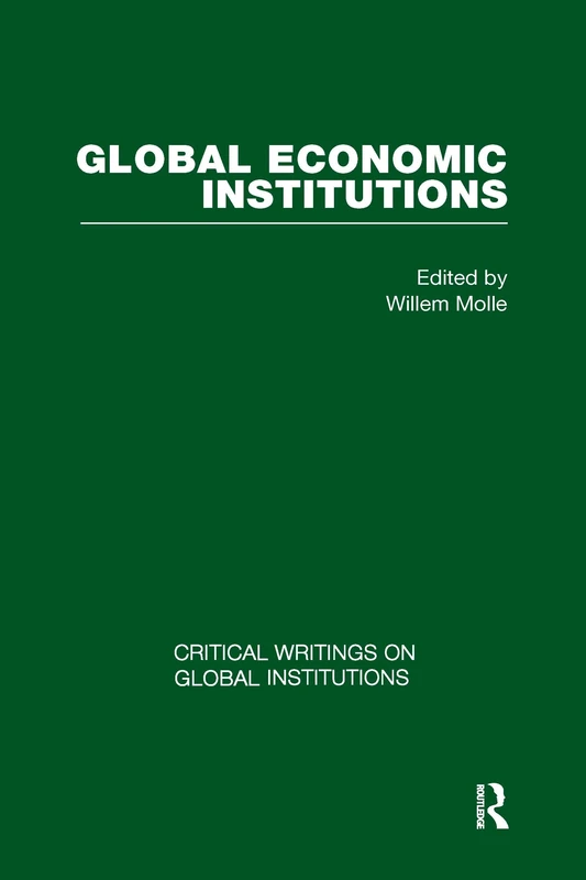 Global Economic Institutions (Critical Writings on Global Institutions)