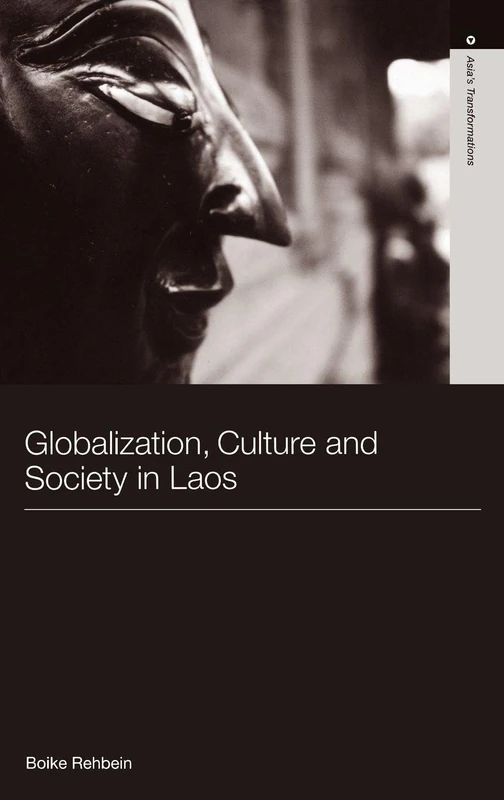 Routledge Globalization, Culture and Society in Laos Book
