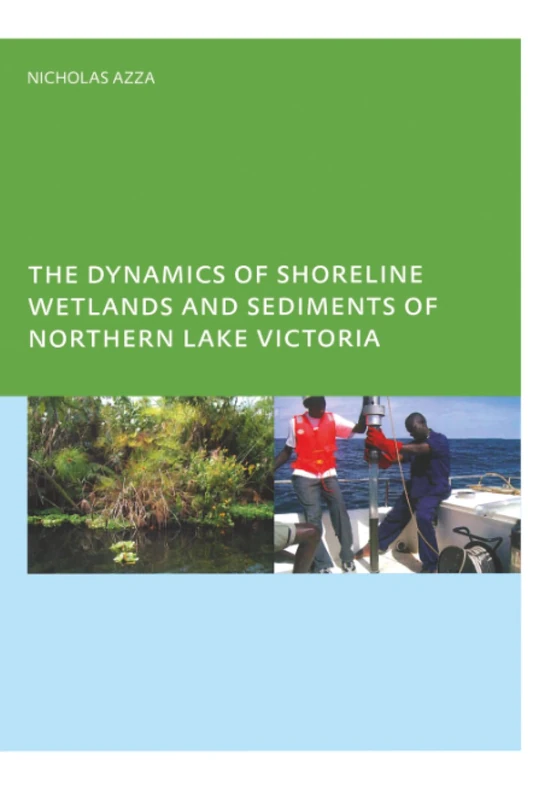 The Dynamics of Shoreline Wetlands and Sediments of Northern Lake Victoria