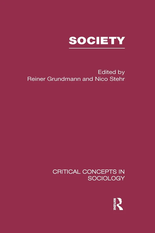 Society: Critical Concepts in Sociology