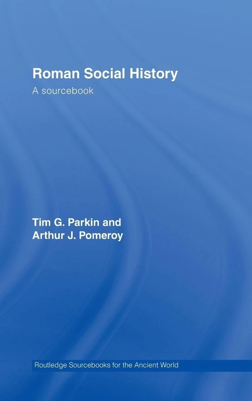 Routledge Roman Social History: A Sourcebook - Ancient World