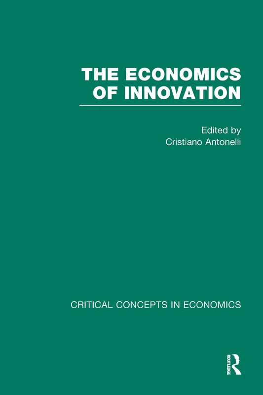 The Economics of Innovation (Critical Concepts in Economics)
