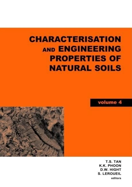 Characterisation and Engineering Properties of Natural Soils, Two Volume Set: Proceedings of the Second International Workshop on Characterisation and ... Singapore, 29 November-1 December 2006: 3-4