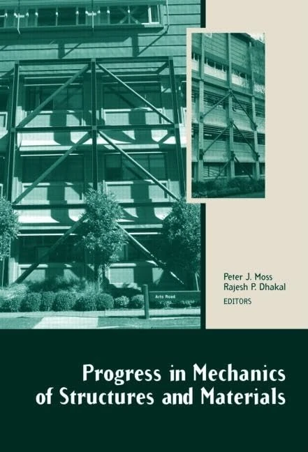 Progress in Mechanics of Structures and Materials: Proceedings of the 19th Australasian Conference on the Mechanics of Structures and Materials ... New Zealand, 29 November - 1 December 2006