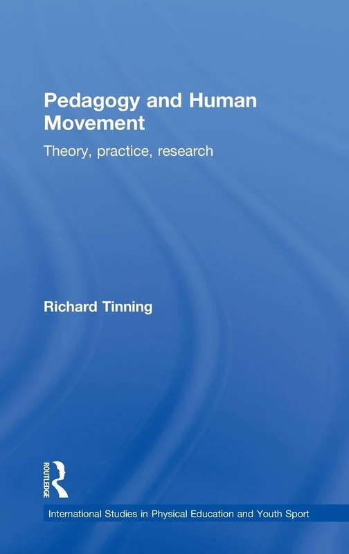 Routledge Pedagogy and Human Movement - Theory and Research