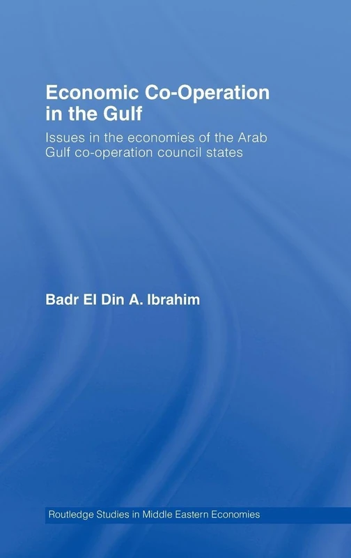 Routledge Economic Co-Operation in the Gulf Book - AGCC Studies