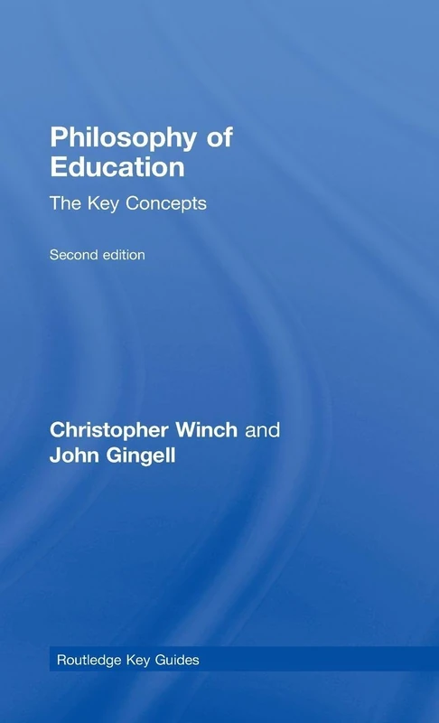 Philosophy of Education: The Key Concepts (Routledge Key Guides)