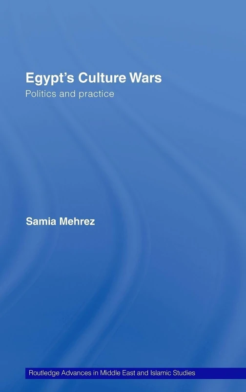 Routledge Egypt's Culture Wars: Politics and Practice 13
