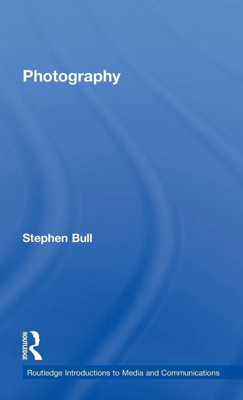 Photography: 2 (Routledge Introductions to Media and Communications)