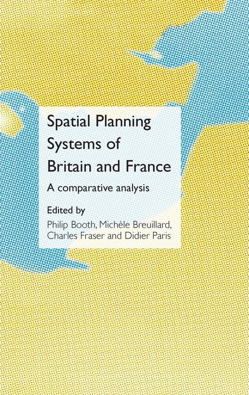 Spatial Planning Systems of Britain and France: A Comparative Analysis