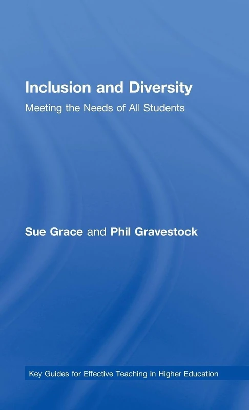 Inclusion and Diversity: Meeting the Needs of All Students (Key Guides for Effective Teaching in Higher Education)
