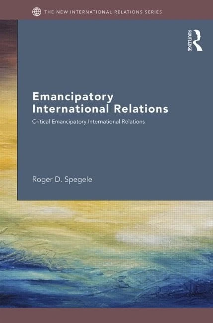 Emancipatory International Relations: Critical Thinking in International Relations - Image 1