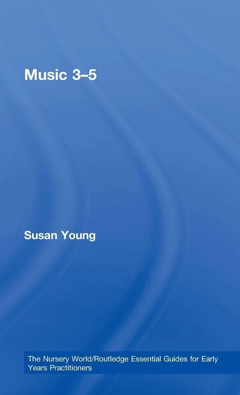 Music 3-5 (Essential Guides for Early Years Practitioners)