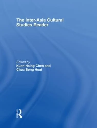 The Inter-Asia Cultural Studies Reader