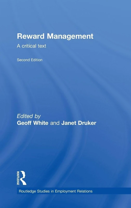 Reward Management: A critical text (Routledge Studies in Employment Relations)