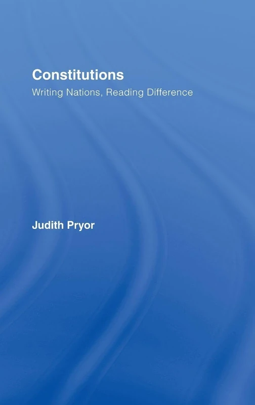 Constitutions: Writing Nations, Reading Difference (Birkbeck Law Press)