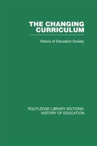 The Changing Curriculum: History of Education Society