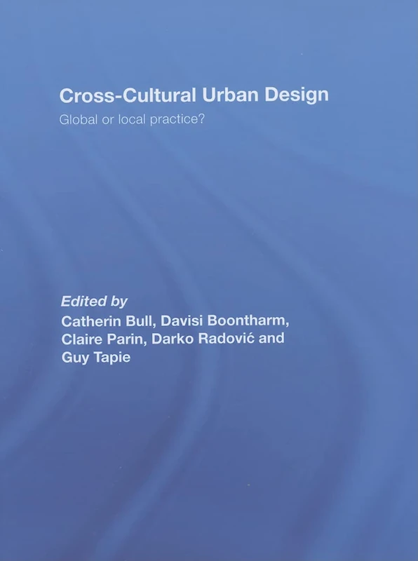 Routledge Cross-Cultural Urban Design: Global or Local Practice?