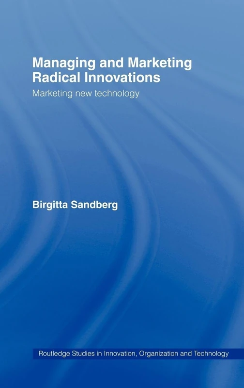 Routledge Managing and Marketing Radical Innovations Book - Image 1