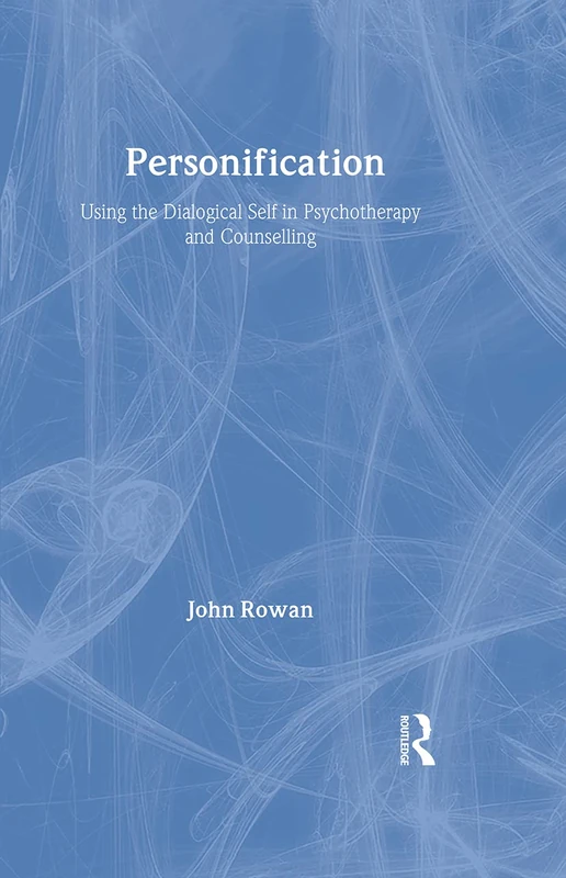 Personification: Using the Dialogical Self in Psychotherapy and Counselling