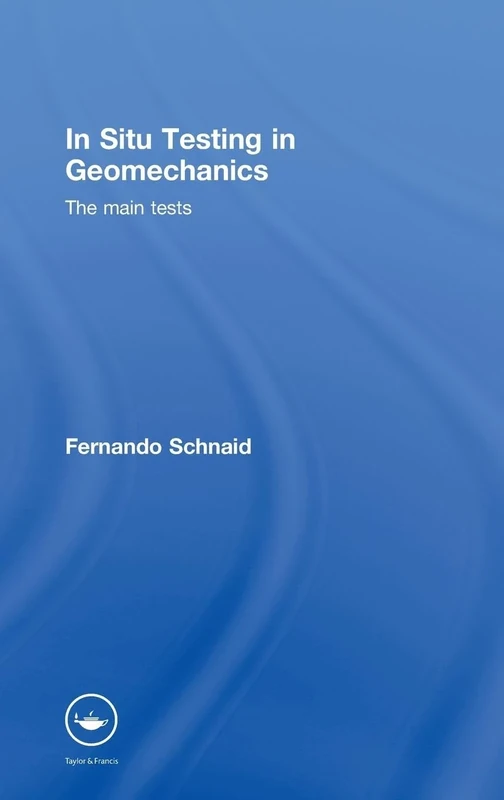 In Situ Testing in Geomechanics: The Main Tests