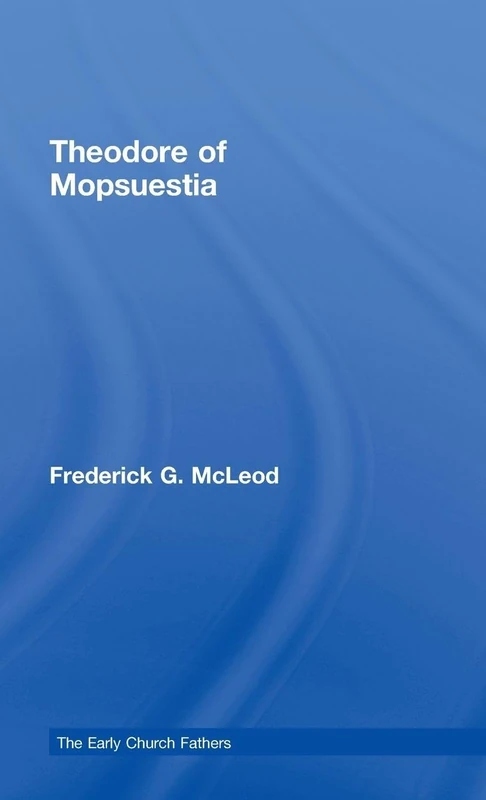 Routledge Theodore of Mopsuestia - The Early Church Fathers